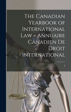 portada The Canadian Yearbook of International Law = Annuaire Canadien De Droit International; 3 (en Inglés)