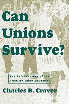 portada Can Unions Survive? The Rejuvenation of the American Labor Movement (in English)