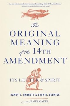 portada The Original Meaning of the Fourteenth Amendment: Its Letter and Spirit (en Inglés)