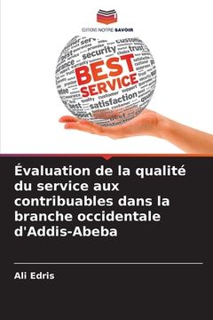 portada Évaluation de la qualité du service aux contribuables dans la branche occidentale d'Addis-Abeba (en Francés)