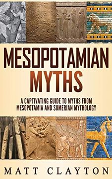 portada Mesopotamian Myths: A Captivating Guide to Myths From Mesopotamia and Sumerian Mythology (en Inglés)