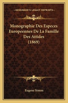 portada Monographie Des Especes Europeennes De La Famille Des Attides (1869) (in French)