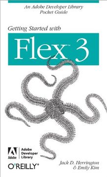 portada Getting Started With Flex 3: An Adobe Developer Library Pocket Guide for Developers (Pocket Reference (O'reilly)) (en Inglés)