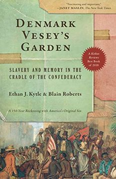 portada Denmark Vesey's Garden: Slavery and Memory in the Cradle of the Confederacy (en Inglés)