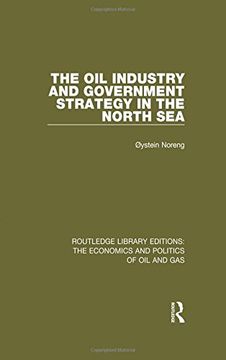 portada The oil Industry and Government Strategy in the North Sea: 11 (Routledge Library Editions: The Economics and Politics of oil and Gas) (in English)