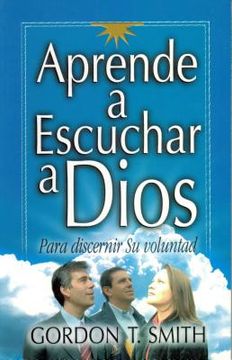 portada Aprende A Escuchar A Dios = Listening to God in Times of Choice (in Spanish)