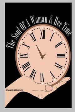 portada The Soul Of A Woman & Her Time (en Inglés)