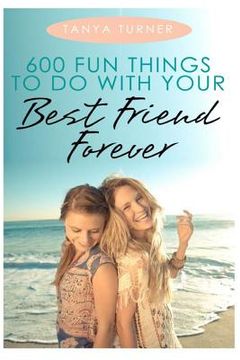 portada 600 Fun Things to Do with Your Best Friend Forever (in English)