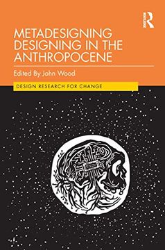 portada Metadesigning Designing in the Anthropocene (Design Research for Change) (en Inglés)