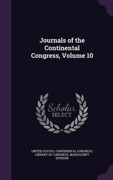 portada Journals of the Continental Congress, Volume 10