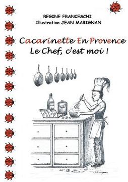 portada Cacarinette en Provence. Le Chef, c'est moi ! (en Francés)