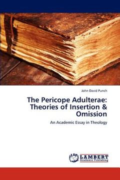 portada the pericope adulterae: theories of insertion & omission (en Inglés)