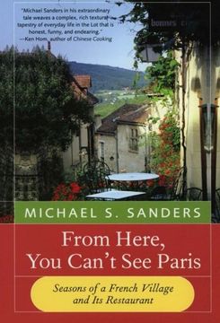 portada From Here, you Can't see Paris: Seasons of a French Village and its Restaurant (en Inglés)