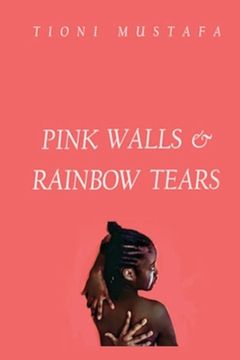 portada Pink Walls & Rainbow Tears (en Inglés)
