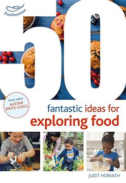 portada 50 Fantastic Ideas for Exploring Food (en Inglés)