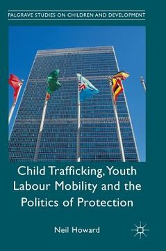 portada Child Trafficking, Youth Labour Mobility and the Politics of Protection (en Inglés)