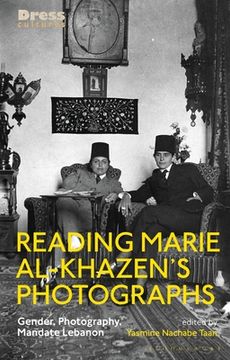 portada Reading Marie al-Khazen's Photographs: Gender, Photography, Mandate Lebanon (en Inglés)