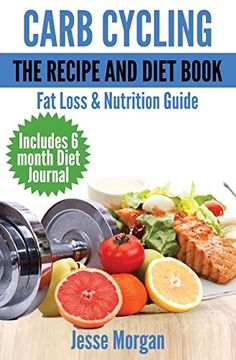 portada Carb Cycling: The Recipe and Diet Book: Fat Loss & Nutrition Guide (en Inglés)