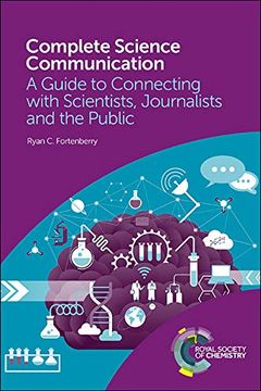 portada Complete Science Communication: A Guide to Connecting With Scientists, Journalists and the Public (en Inglés)