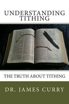 portada Understanding Tithing: The Truth About Tithing (en Inglés)