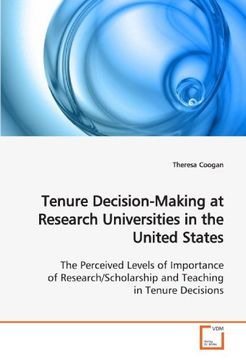 portada Tenure Decision-Making at Research Universities in the United States: The Perceived Levels of Importance of Research/Scholarship and Teaching in Tenure Decisions