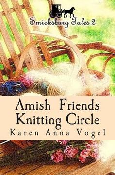 portada Amish Friends Knitting Circle: Smicksburg Tales 2 (en Inglés)