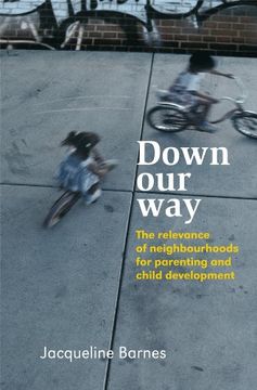 portada Down our Way: The Relevance of Neighbourhoods for Parenting and Child Development (en Inglés)