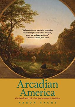 portada Arcadian America: The Death and Life of an Environmental Tradition (New Directions in Narrative History) (en Inglés)