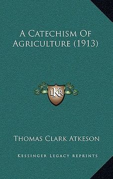portada a catechism of agriculture (1913) (en Inglés)