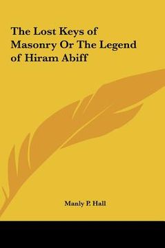 portada the lost keys of masonry or the legend of hiram abiff (en Inglés)
