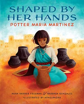 portada Shaped by her Hands: Potter Maria Martinez (She Made History)