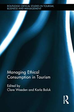 portada Managing Ethical Consumption in Tourism (Routledge Critical Studies in Tourism, Business and Management) (en Inglés)