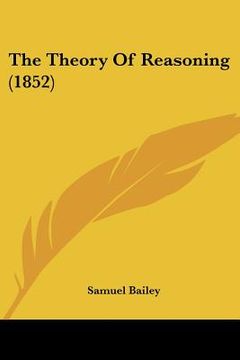 portada the theory of reasoning (1852) (en Inglés)