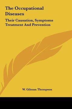 portada the occupational diseases: their causation, symptoms treatment and prevention (en Inglés)