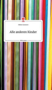 portada Alle Anderen Kinder. Life is a Story - Story. One (in German)