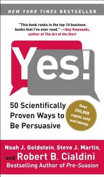 Yes!: 50 Scientifically Proven Ways to Be Persuasive (en Inglés)