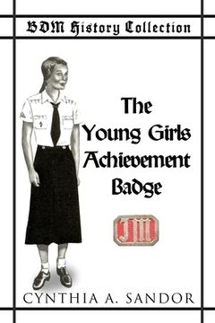 portada BDM History Collection - The Young Girls Achievement Badge (en Inglés)