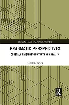 portada Pragmatic Perspectives: Constructivism Beyond Truth and Realism 