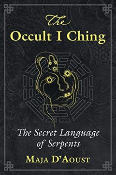 portada The Occult i Ching: The Secret Language of Serpents (en Inglés)