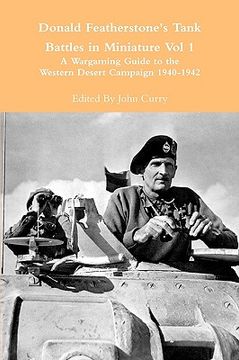 portada donald featherstone's tank battles in miniature vol 1 a wargaming guide to the western desert campaign 1940-1942 (en Inglés)