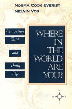 portada Where in the World Are You?: Connecting Faith & Daily Life (en Inglés)