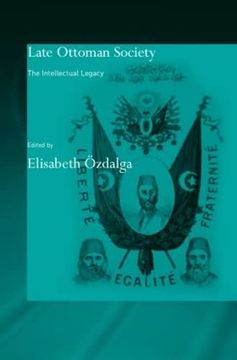 portada Late Ottoman Society: The Intellectual Legacy (Soas (in English)