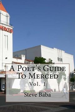 portada A Poet's Guide To Merced: Vol. 1 (en Inglés)