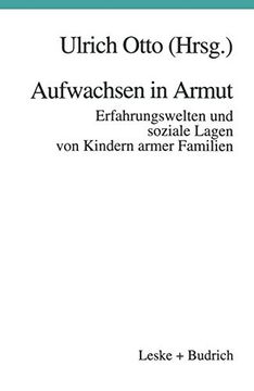 portada Aufwachsen in Armut: Erfahrungswelten Und Soziale Lagen Von Kindern Armer Familien (en Alemán)