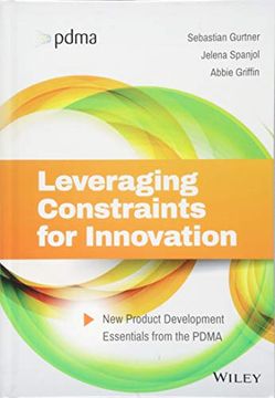 portada Leveraging Constraints for Innovation: New Product Development Essentials From the Pdma (in English)
