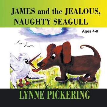portada James and the Jealous, Naughty Seagull (in English)