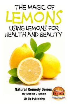 portada The Magic of Lemons - Using Lemons for Health and Beauty (en Inglés)