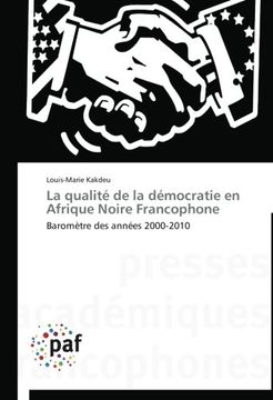 portada La qualité de la démocratie en Afrique Noire Francophone: Baromètre des années 2000-2010