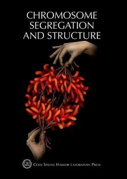portada Chromosome Segregation & Structure: Cold Spring Harbor Symposium on Quantitative Biology, Volume LXXXII (en Inglés)