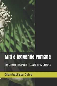 portada Miti e leggende romane: Tra Georges Dumézil e Claude Lévy-Strauss (en Italiano)